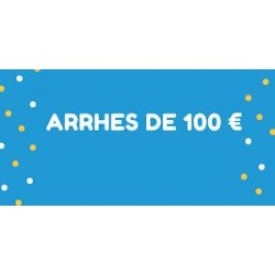 ARRHES 100€
